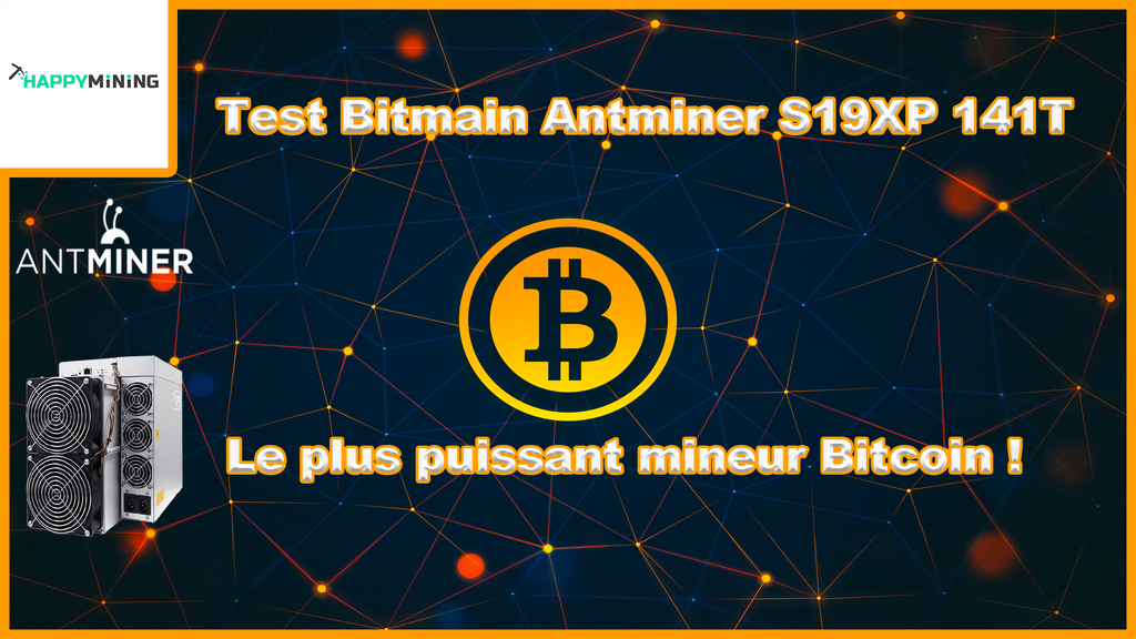 Test Antminer S19XP 141TH : Le mineur Bitcoin le plus puissant ! Configuration & Rentabilité.