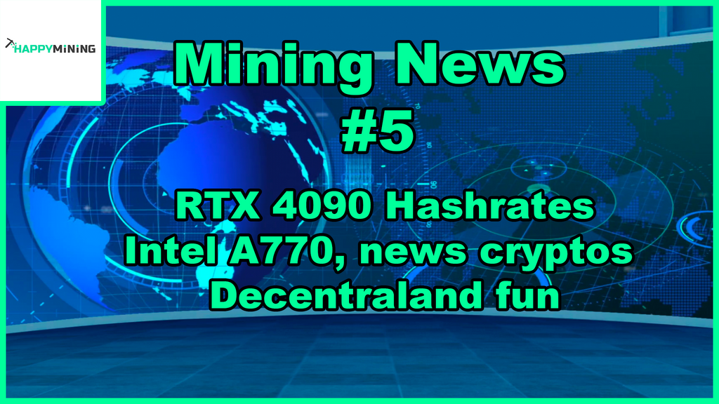 Mining News #5: RTX 4090 Hashrates, Intel Arc, Lolminer 1.60, actualités, Metaverse Decentraland !