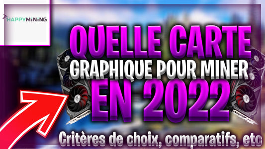 Quelles cartes graphiques pour miner en 2022 ?