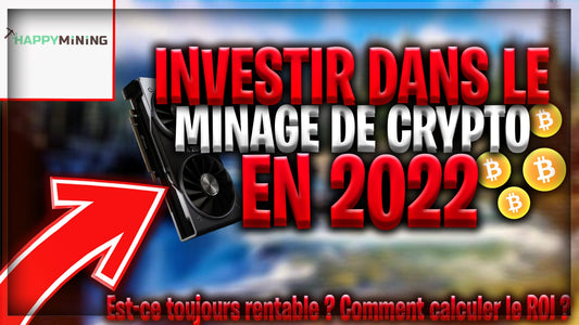 Investir dans le minage de cryptomonnaie en 2022. Est-ce toujours rentable ?