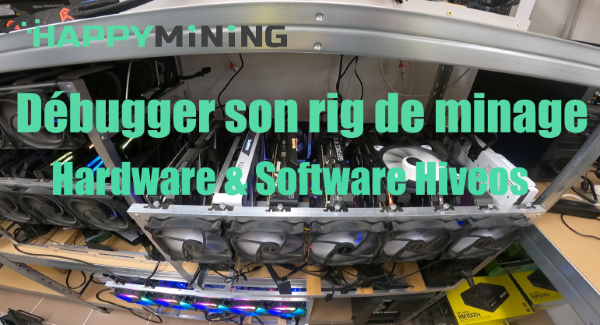 Débugger son rig de minage (hardware & software hiveos)