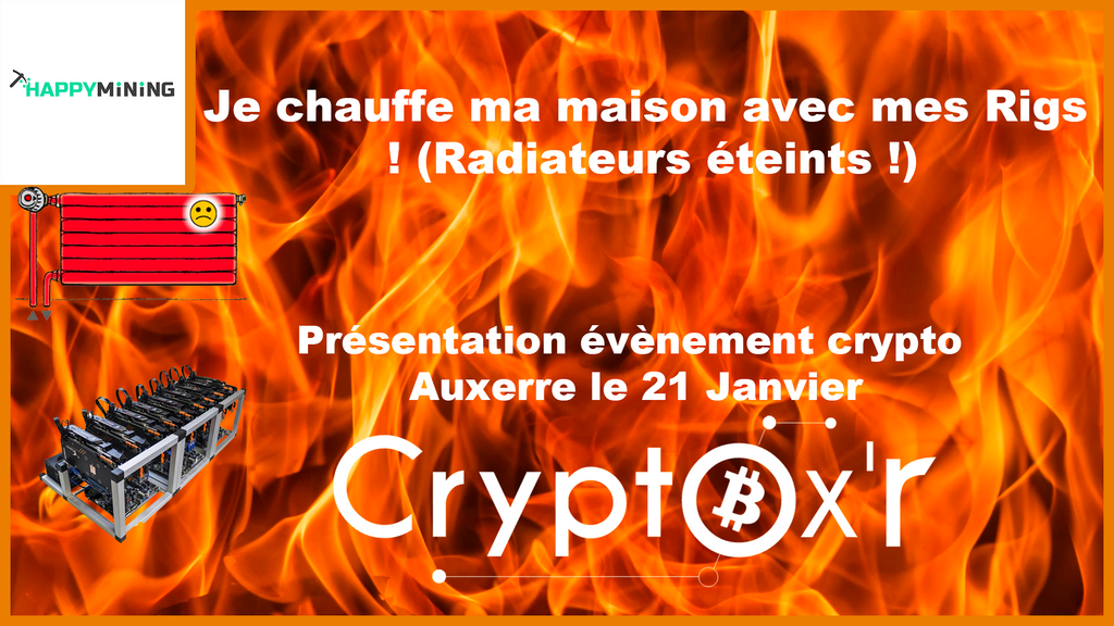 Je chauffe ma maison avec mes rigs ! + Gros event crypto le 21 Janvier à Auxerre !