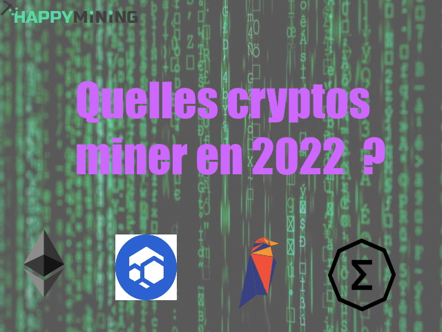 Quelles cryptos miner en 2022 ?