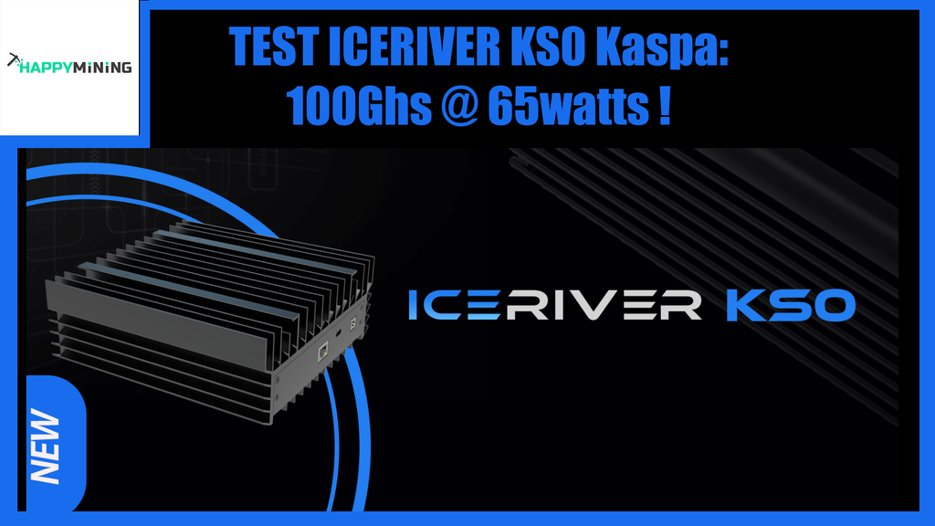 Test Iceriver KS0 Kaspa : 100Ghs pour 65watts !